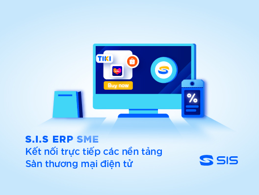 SIS ERP SME KẾT NỐI TRỰC TIẾP với sàn thương mại điện tử